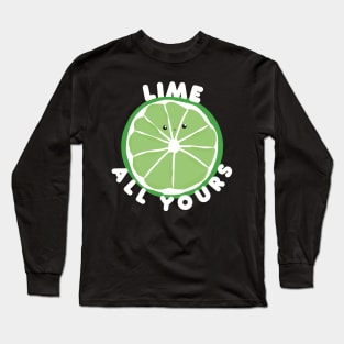 Lime All Yours Valentine’s Day Pun Long Sleeve T-Shirt